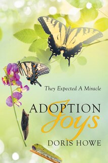 Adoption Joys: They Expected A Miracle