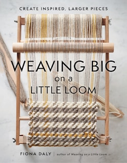 Front cover_Weaving Big on a Little Loom