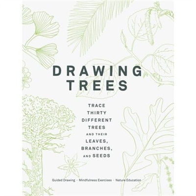 Drawing Trees: Trace Thirty Different Trees and Their Leaves, Branches, and Seeds (Guided Drawing Mindfulness Exercises Nature Education)