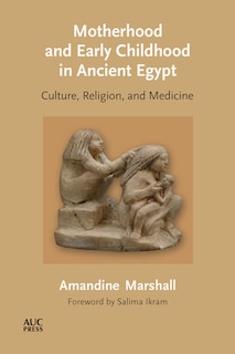Couverture_Motherhood and Early Childhood in Ancient Egypt