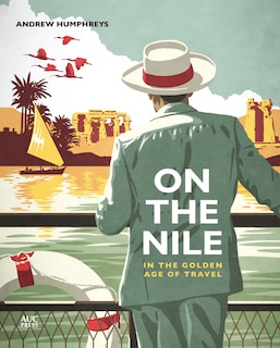 Front cover_On The Nile In The Golden Age Of Travel