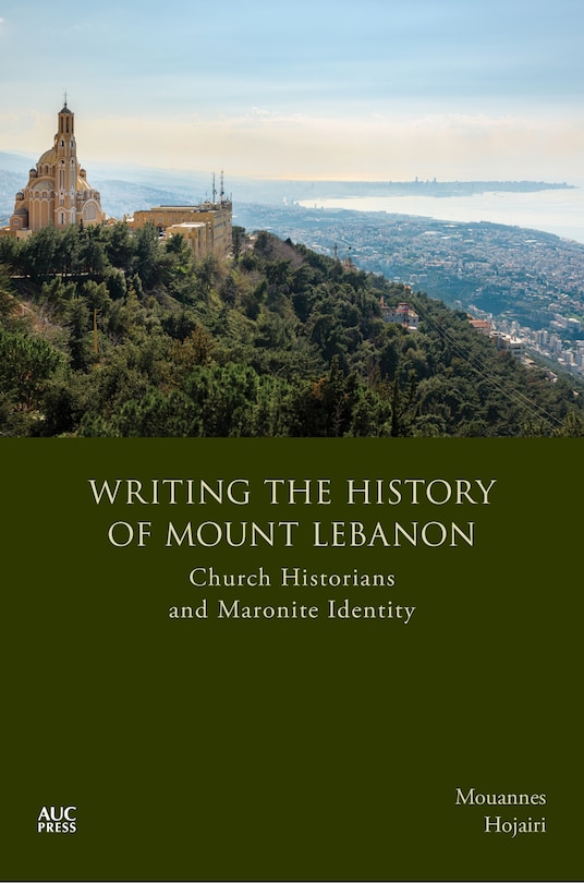 Front cover_Writing The History Of Mount Lebanon