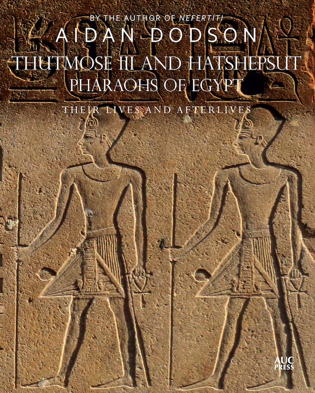 Couverture_Thutmose III and Hatshepsut, Pharaohs of Egypt