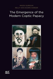 Front cover_The Emergence of the Modern Coptic Papacy