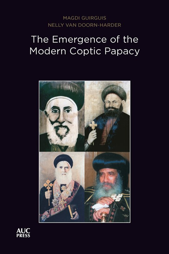 Front cover_The Emergence of the Modern Coptic Papacy
