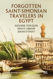 Front cover_Forgotten Saint-Simonian Travelers in Egypt