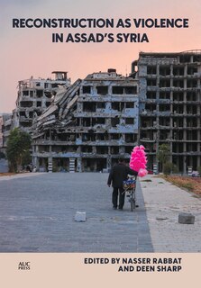 Front cover_Reconstruction as Violence in Assad's Syria
