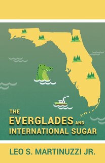 Front cover_The Everglades and International Sugar
