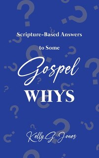 Couverture_Scripture-Based Answers to Some GOSPEL WHYS