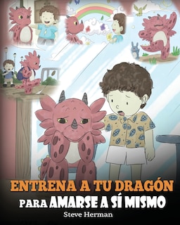 Front cover_Entrena a tu Dragón para Amarse a sí Mismo