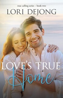Front cover_Love's True Home