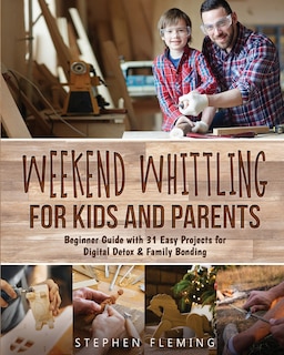 Couverture_Weekend Whittling For Kids And Parents
