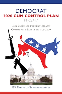 Front cover_Democrat 2020 Gun Control Plan H.R.5717