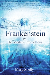 Couverture_Frankenstein or the Modern Prometheus (Annotated)