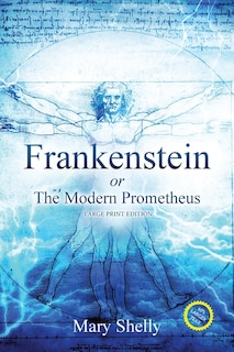 Front cover_Frankenstein Or The Modern Prometheus (annotated, Large Print)