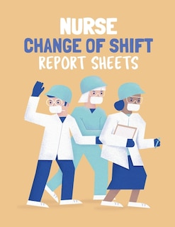 Couverture_Nurse Change Of Shift Report Sheets