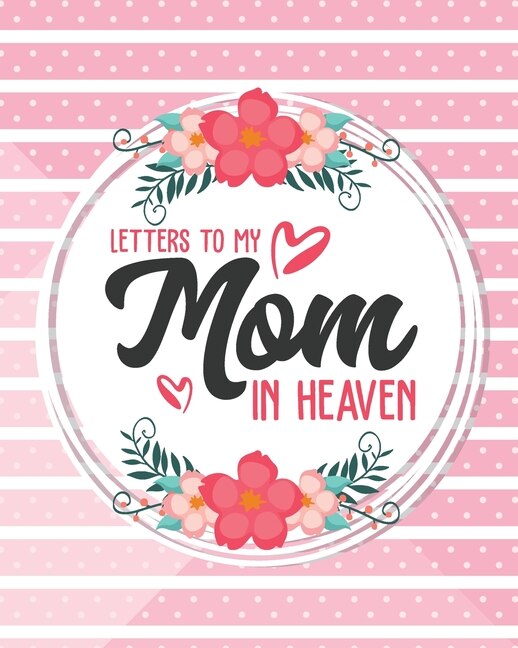 Front cover_Letters To My Mom In Heaven
