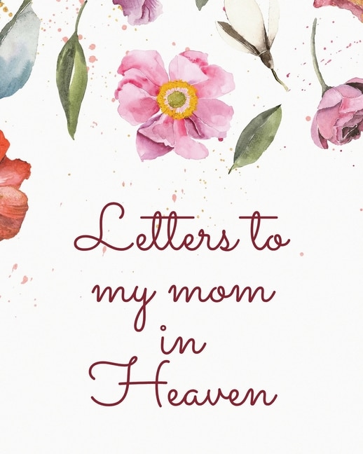 Front cover_Letters To My Mom In Heaven