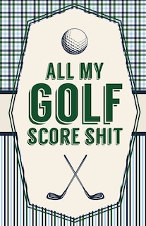 Couverture_All My Golf Score Shit
