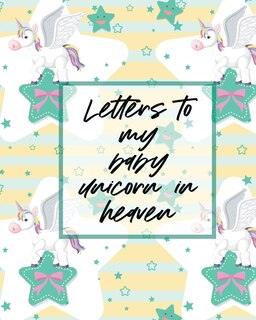 Front cover_Letters To My Baby Unicorn In Heaven
