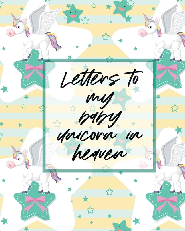 Front cover_Letters To My Baby Unicorn In Heaven