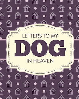 Couverture_Letters To My Dog In Heaven