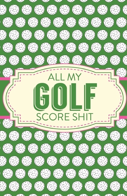 Couverture_All My Golf Score Shit