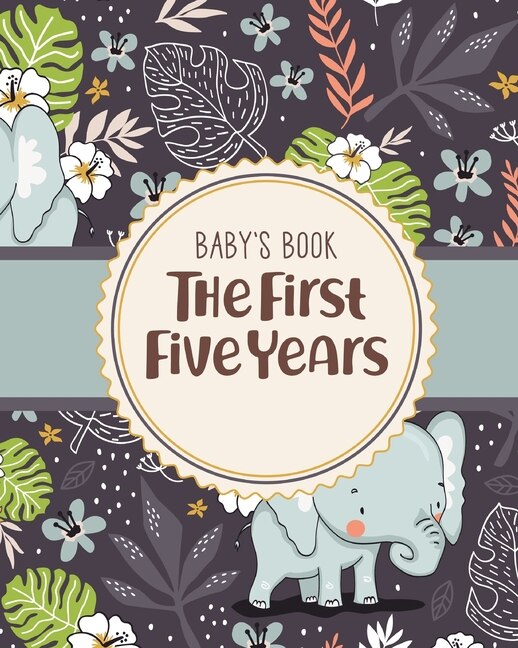 Baby's Book The First Five Years: Memory Keeper First Time Parent As You Grow Baby Shower Gift