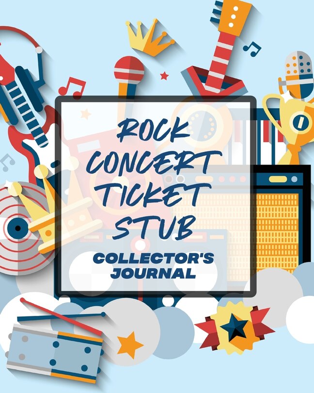 Front cover_Rock Concert Ticket Stub Collector's Journal