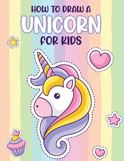 How To Draw A Unicorn For Kids: Learn To Draw Easy Step By Step Drawing Grid Crafts and Games