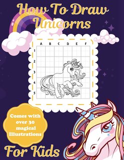 Front cover_How To Draw Unicorns For Kids