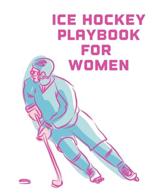 Front cover_Ice Hockey Playbook For Women