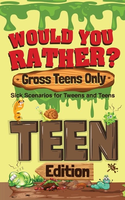 Front cover_Would You Rather? Gross Teens Only