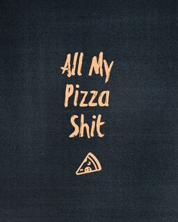 Couverture_All My Pizza Shit, Pizza Review Journal