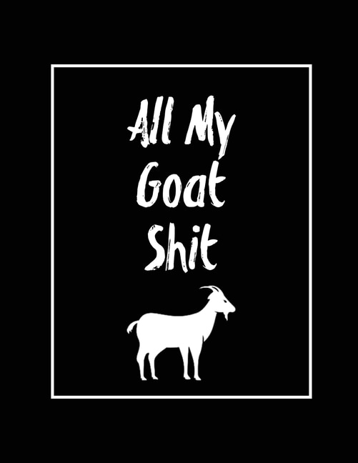 Front cover_All My Goat Shit, Goat Log