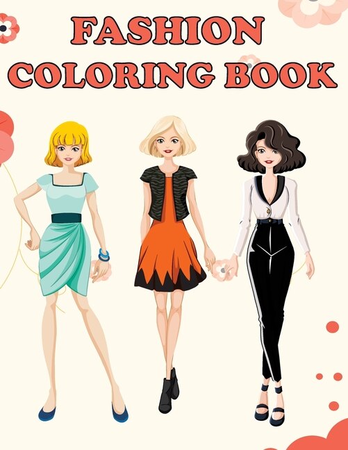 Fashion Coloring Book Beautiful Fashion Designs Fun Color Pages For Girls Kids Beauty Fashion Style Design Girls Teens Birthday Gift Journal Book By Amy Newton tp Indigo
