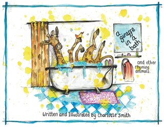 Front cover_A Giraffe In A Bath And Other Rhyming Animals.