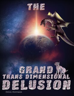 Front cover_The Grand Transdimensional Delusion