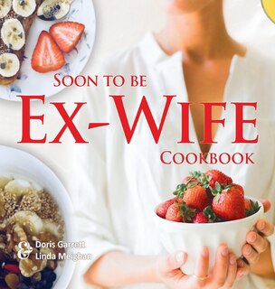 Couverture_Soon to be Ex-Wife Cookbook