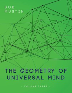 Couverture_The Geometry of Universal Mind - Volume Three