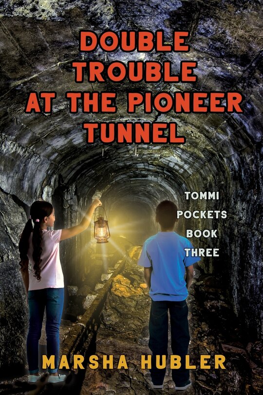 Front cover_Double Trouble at Pioneer Tunnel