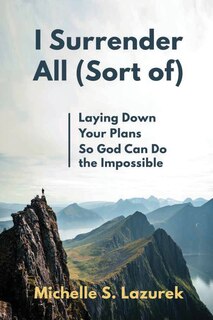 Front cover_I Surrender All (Sort Of)