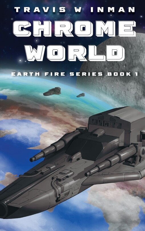 Front cover_Chrome World--Book 1, Earth Fire Series