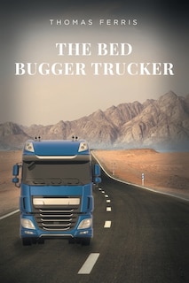 Front cover_The Bed Bugger Trucker