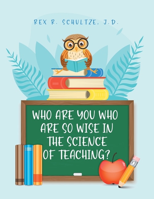 Front cover_Who Are You Who Are So Wise in the Science of Teaching?