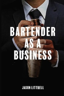 Bartender as a Business: Building Agency from Craft