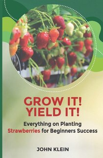 Front cover_Grow it! Yield it!