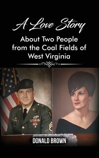 Front cover_A Love Story About Two People From The Coal Fields Of West Virginia