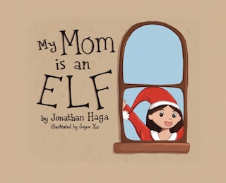 Front cover_My Mom is an Elf!