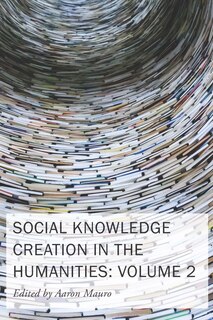 Couverture_Social Knowledge Creation In The Humanities